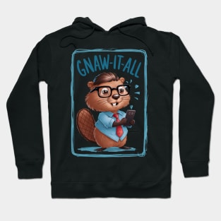 Gnaw it all- Nerd Beaver Funny Hoodie